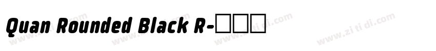 Quan Rounded Black R字体转换